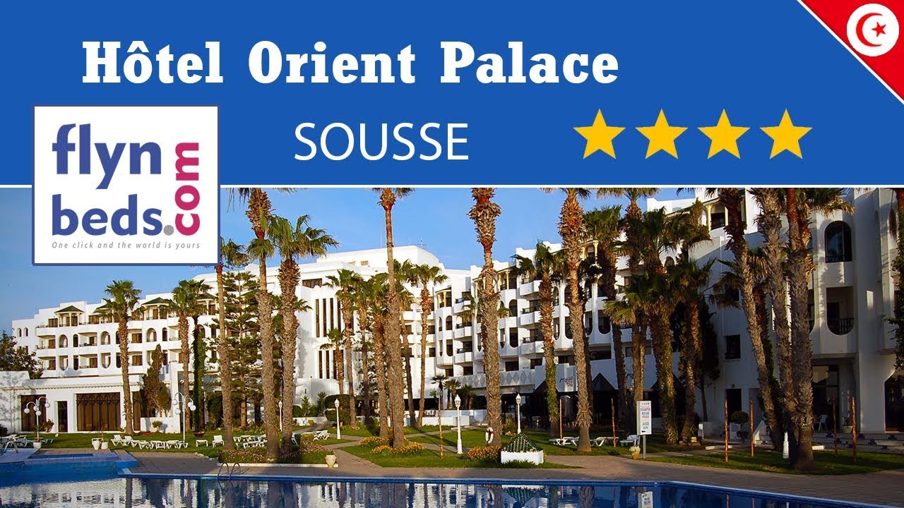 Hôtel Orient Palace / Sousse - Tunisie / Flynbeds.com