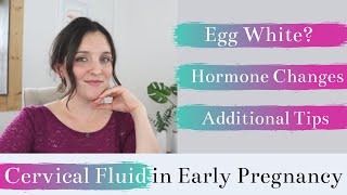 Cervical Fluid in Early Pregnancy: What it Looks Like + How Hormones Impact it