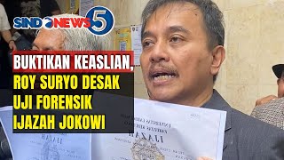 Buktikan Keaslian, Roy Suryo Desak Uji Forensik Ijazah Jokowi | Sindo 5 | 23/12