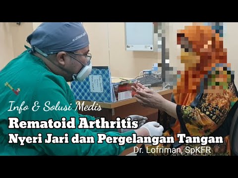 Terapi Nyeri Jari dan Pergelangan Tangan Rheumatoid Arthritis Dr. Lofriman, SpKFR Dokter Rehab Medik