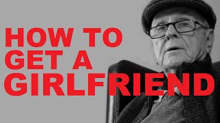 How To Get A Girlfriend