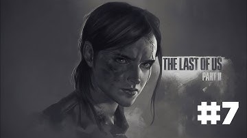 THE LAST OF US 2 REMASTERED Gameplay Walkthrough PART 7 (4K 60FPS ULTRA HD) No Commentary