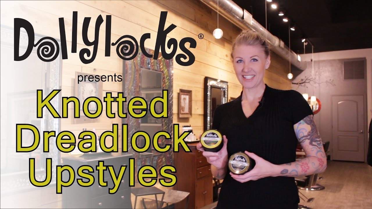Dollylocks Knotted Dreadlock Updo and Upstyling Tutorial