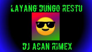 layang dungo restu.dj acan rimex