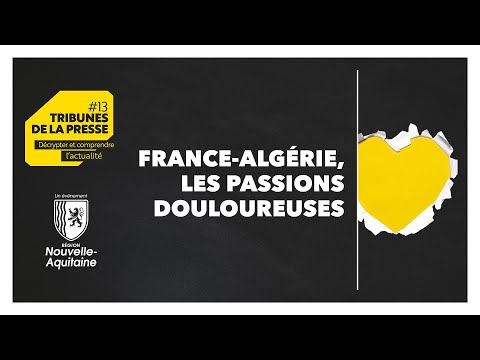 TDLP13 - France Algérie, les passions douloureuses