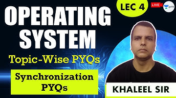 Synchronization PYQs (PYQ Series ) | Lec 4 | Operating System | Topic Wise PYQs | GATE CSE 2021