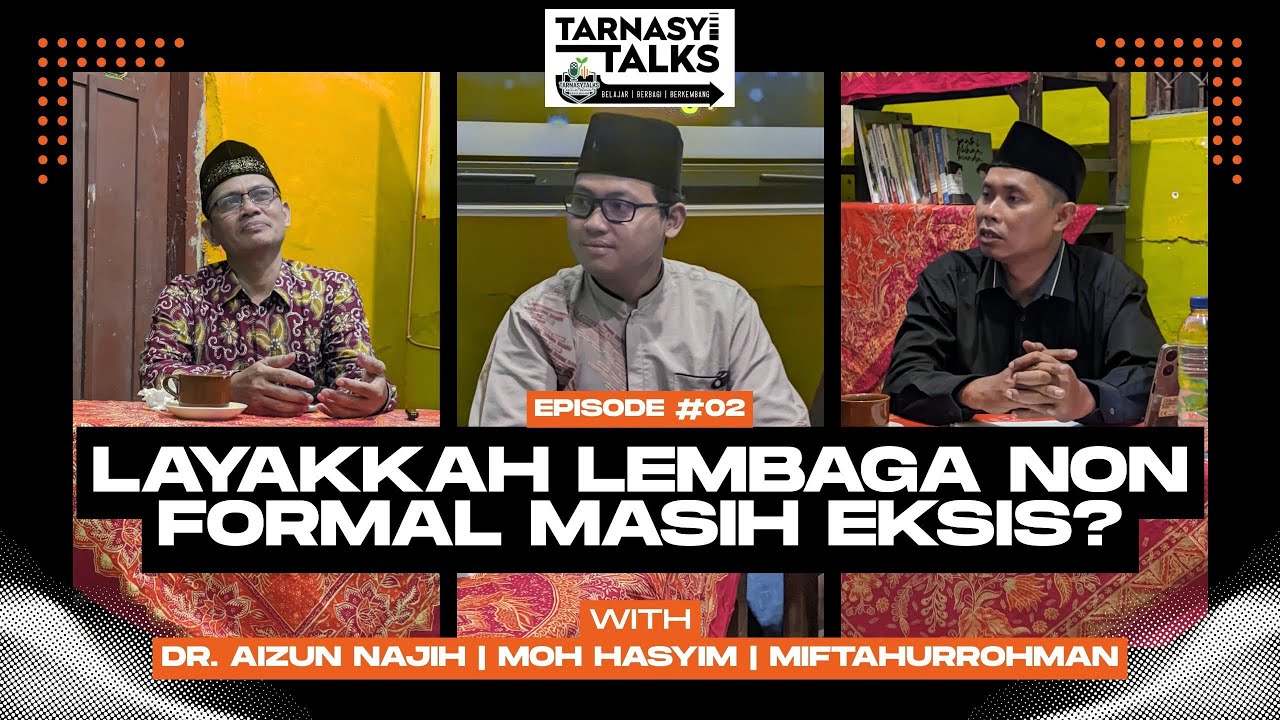 Pantaskah Pendidikan Non Formal masih Eksis?? | TARNASYTALKS Ep. 02