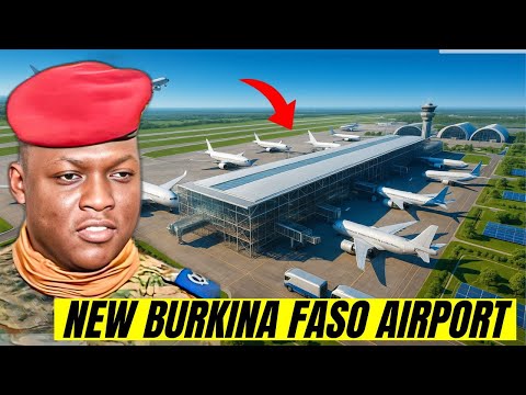 Traoré's New Ouagadougou-Donsin Mega Airport Shocks the World
