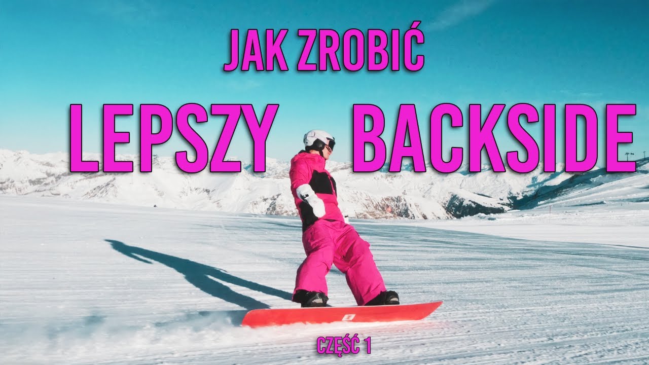 Jak wykonać poprawny BACKSIDE odcinek 1 - poradnik carvingu na snowboardzie