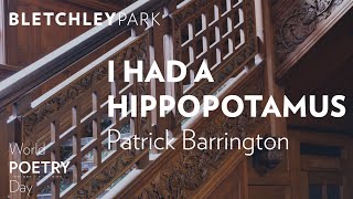 I Had a Hippopotamus - World Poetry Day | Bletchley Park