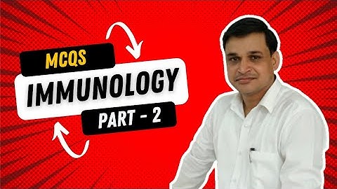 MCQs of Immunology - Part 2 | Immunology quiz