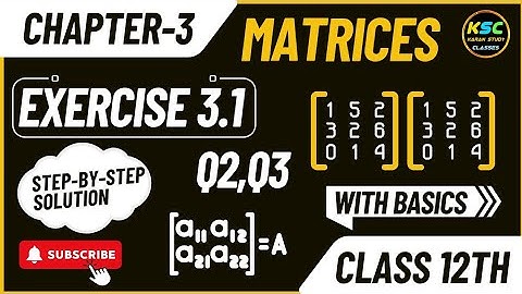Matrices [Chapter -3] Exercise 3.1 Q2,Q3 | Class 12 Maths NCERT