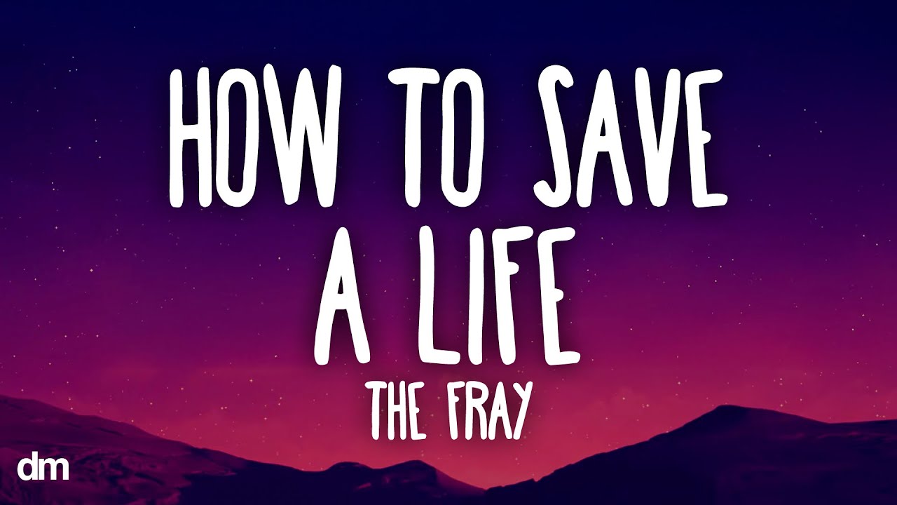 The Fray – How to Save a Life (Lyrics)