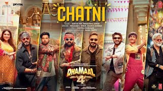 Dhamaal 4: CHATNI (Song) | Ajay Devgn, Arshad, Riteish, Jaaved, Ravi Kishan | Neelkamal,Aditya,Mamta