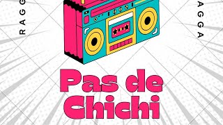 Pas de Chichi - Ragga (Remix) Ft Dj LUC