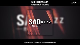 Miniatura del video "Shiloh Dynasty - Father (Versão Estendida)"