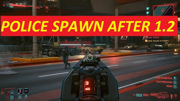 POLICE SPAWN AFTER PATCH 1.2 / Cyberpunk 2077