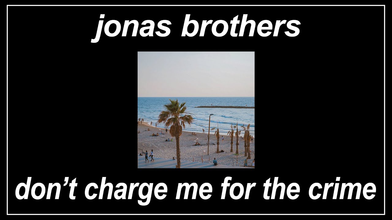 Don’t Charge Me For The Crime - Jonas Brothers (feat. Common) (Lyrics)