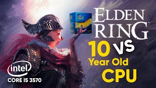 Elden Ring On a 10 Year old CPU Information