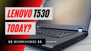 Lenovo Thinkpad T530 The Best 15 Inch Laptop You Can Buy For Cheap