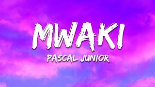 Pascal Junior - Mwaki (Lyrics)