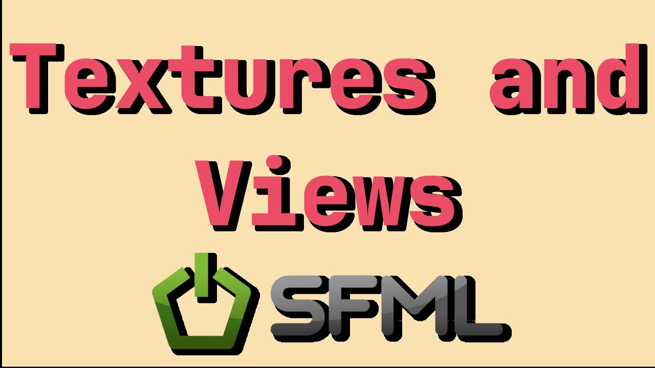 Texture, Sprites and Views | SFML 3 Tutorial Series #3