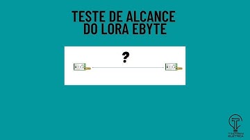 Primeiro teste de Alcance LoRa - EBYTE E32