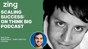 SCALING SUCCESS: With Matt Snow, CHIEF CREATIVE OFFICER | Think Big With Dan & Qasim