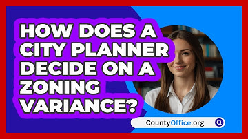 How Does A City Planner Decide On A Zoning Variance? - CountyOffice.org