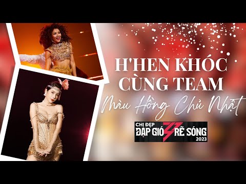 H'hen khóc cùng team "Màu hồng chủ nhật" | BTS Chị Đẹp Gió Rẽ Sóng