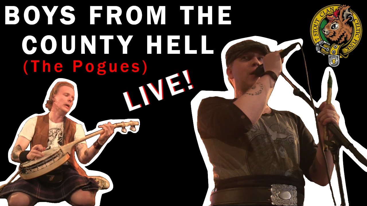 7 Stout Clan Boys from the County Hell (The Pogues Cover) YouTube