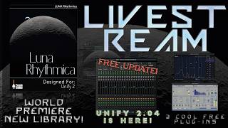 #445  May 16, 2026 - LUNA Rhythmica + Unify 2.04 UPDATE! WORLD PREMIERES!!!
