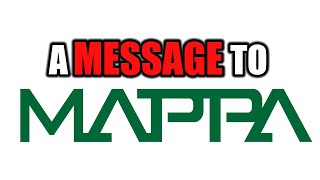 A Message To MAPPA