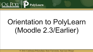 PolyLearn: Orientation (Moodle 2.3/Earlier) PolyLearn: Orientation (Moodle 2.3/Earlier)