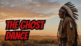 The Ghost Dance That Shook America: A Forgotten Revolution