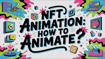 NFT Animation  How To Animate & Make An Animated NFT