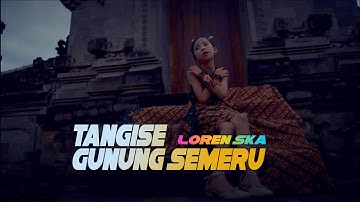 Loren Ska - Tangise Gunung Semeru | Official Music Video