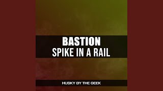 Spike in a Rail (From Bastion) (Metal Version)