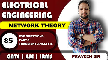 Lec 85 | ESE Questions | Transient Analysis | Part 1 | Praveen Pandey