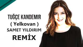 Samet yıldırm - Tuğçe kandemir yelkovan REMİX Resimi