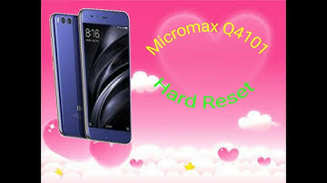 Micromax Q4101 Hard Reset