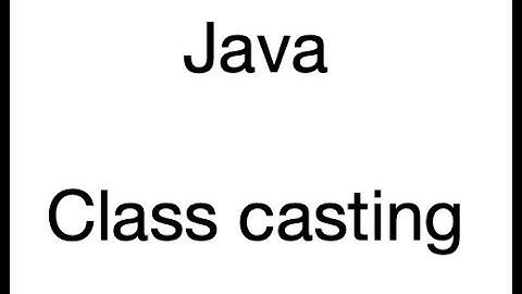 Привидение типов в Java - Class casting