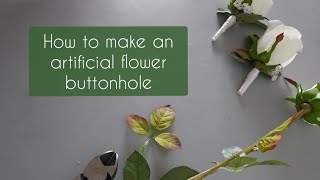 How to make a traditional style buttonhole with artificial flowers, step by step with top tips