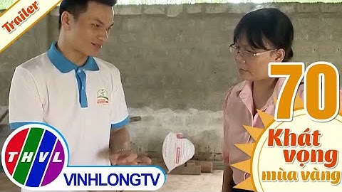 Khát vọng mùa vàng - Tập 70: Anh Nguyễn Văn Nhị - Trailer