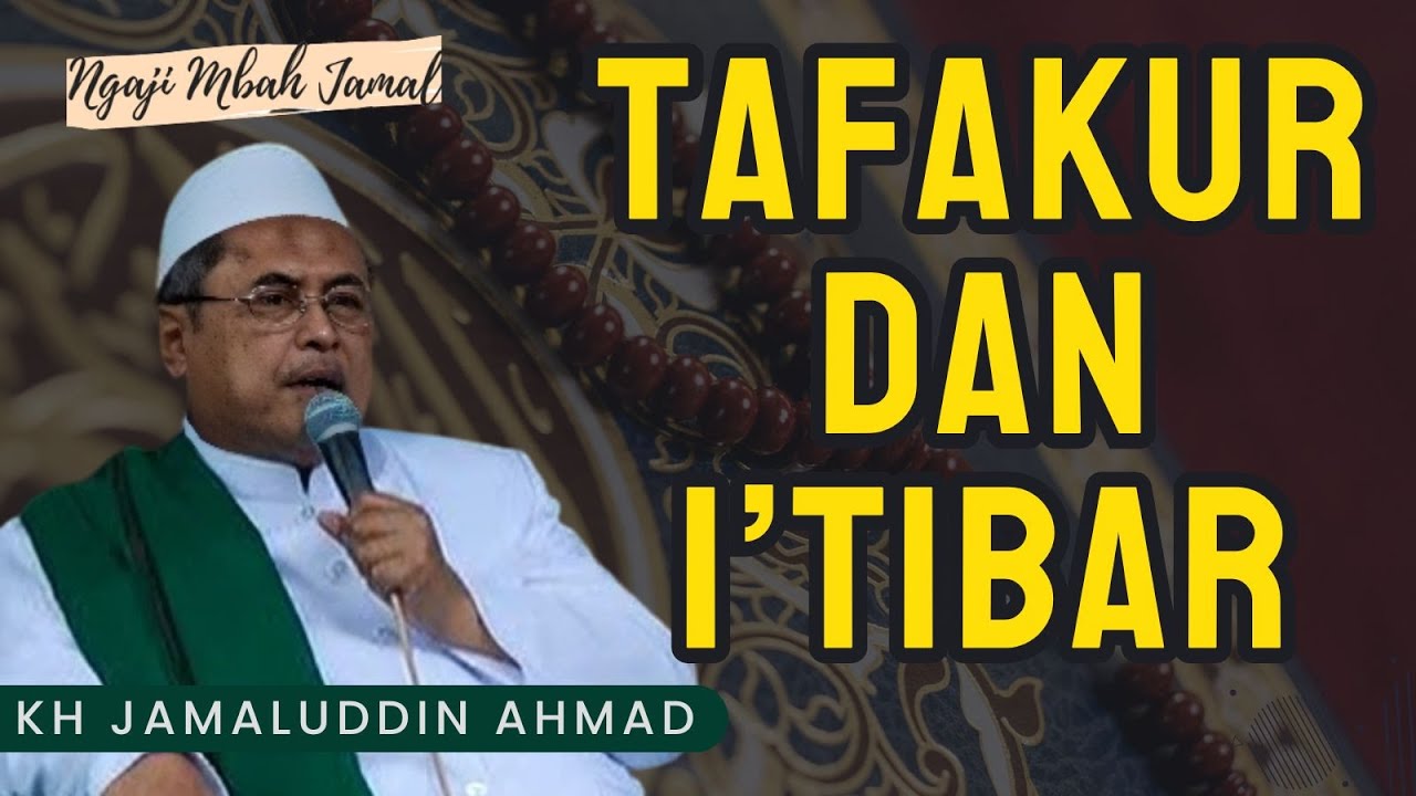 Tafakur dan I'tibar - KH Jamaluddin Ahmad #alhikam #ngajimbahjamal #ngaji