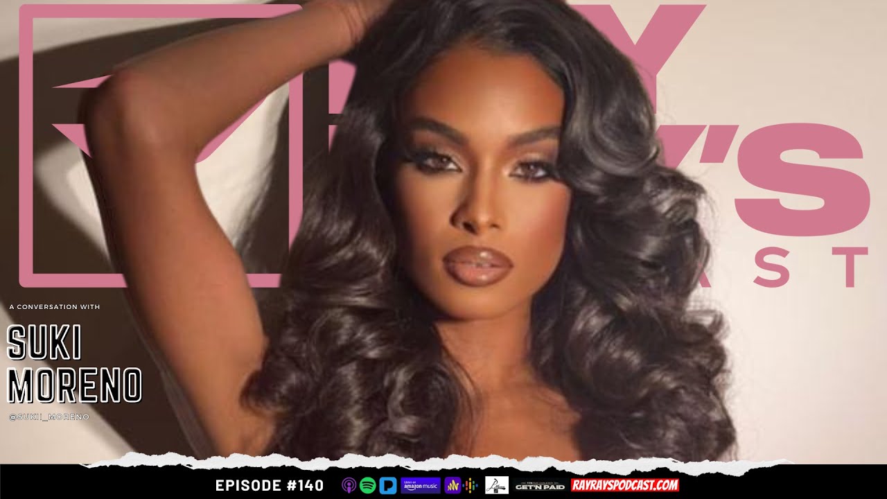 Ray Ray’s Podcast Episode 141 “Suki Moreno" Full Episode Ray Ray’s Podcast Episode 141 “Suki Moreno" Full Episode
