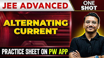 ALTERNATING CURRENT in 1 Shot | IIT-JEE ADVANCED | Concepts + PYQs 🔥