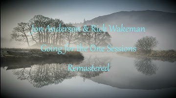 Jon Anderson & Rick Wakeman - Going for the One Sessions Remastered
