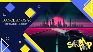 Dj Tiago Godoy  Dance Anos 80  Som Top Dj  13032026