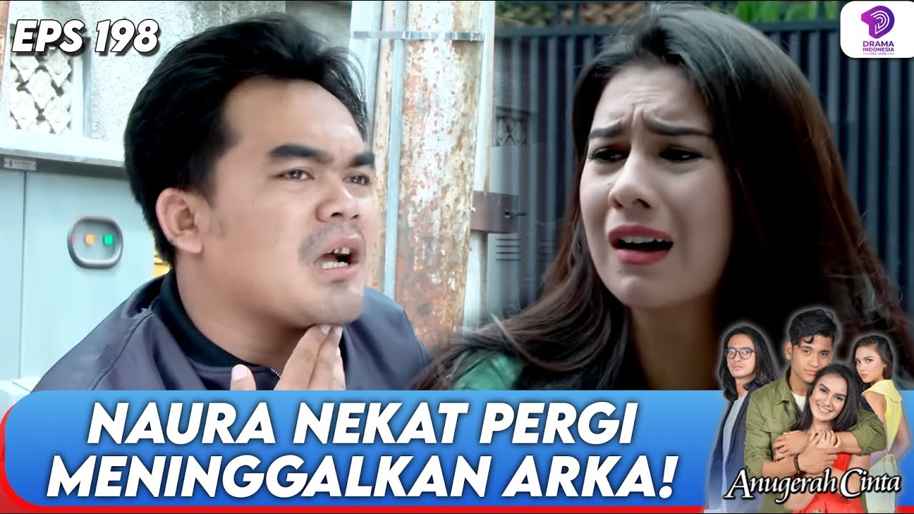 DEMI DEDE BAYI! NAURA NEKAT PERGI MENINGGALKAN ARKA | ANUGERAH CINTA | EPS 198 | (5/5)